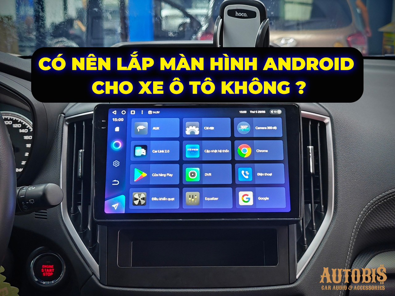 Màn hình ô tô - Giải pháp tiện nghi và những điều cần lưu ý khi lắp đặt